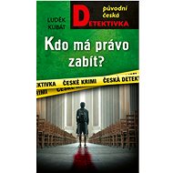 Who has the right to kill? - Luděk Kubát
