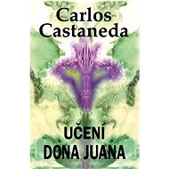 Učení dona Juana - Carlos Castaneda