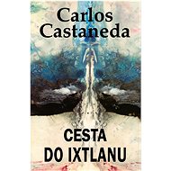 Cesta do Ixtlanu - Carlos Castaneda