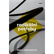 Radikální potřeby - Tereza Semotamová