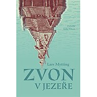 Zvon v jezeře - Lars Mytting