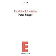 Praktická etika - Peter Singer