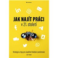 How to find a job in the 21st century - Jan Tegze