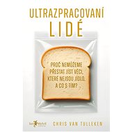 Ultrazpracovaní lidé - Chris van Tulleken