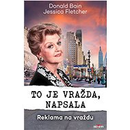 To je vražda, napsala - Reklama na vraždu - Donald Bain