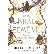 How the King of Fairyland learned to hate stories - Holly Black