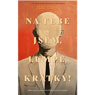 Na tebe jsem, lumpe, krátký - Zsolt Staník