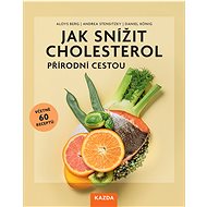 Jak snížit cholesterol přírodní cestou - Aloys Berg