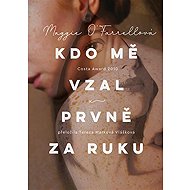 Kdo mě vzal prvně za ruku - Maggie O’Farrell