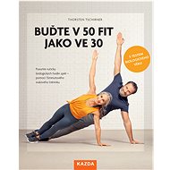 Buďte v 50 fit jako ve 30 - Thorsten Tschirner