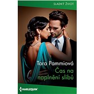 Čas na naplnění slibů - Tara Pammiová