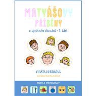 Matyášovy příběhy o správném chování 1. část - Vlasta Hurtíková