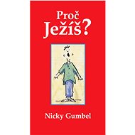 Proč Ježíš? - Nicky Gumbel
