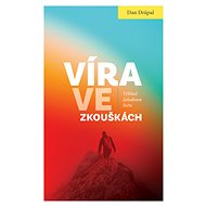 Víra ve zkouškách - Dan Drápal