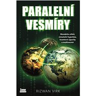 Paralelní vesmíry - Rizwan Virk