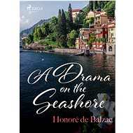 A Drama on the Seashore - Honoré de Balzac