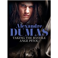Taking the Bastile: Ange Pitou - Alexandre Dumas