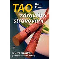 Tao zdravého stravování - Bob Flaws