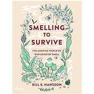 Smelling to Survive - Bill S. Hansson