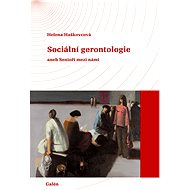 Sociální gerontologie - Helena Haškovcová