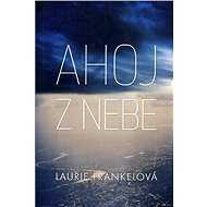 Ahoj z nebe - Laurie Frankelová