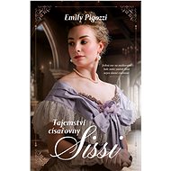 The Secret of Empress Sissi - Emily Pigozzi