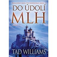 Do údolí mlh - 2. svazek - Tad Williams