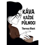 Coffee every midnight - Theresa Black