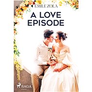 A Love Episode - Emile Zola