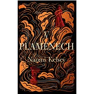 V plamenech - Naomi Kelsey