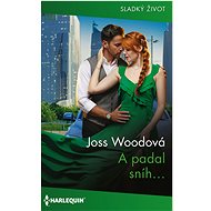 A padal sníh… - Joss Woodová