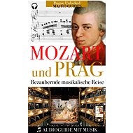 Mozart & Prag: Audiovisueller Guide mit Musikstücken - Lubor Matěj