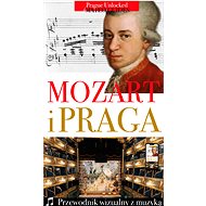 Mozart and Prague - A visual tour with musical works - Lubor Matěj