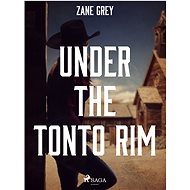 Under the Tonto Rim - Zane Grey