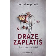 Draze zaplatíš - Rachel Amphlett