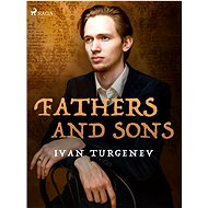 Fathers and Sons - Ivan Turgenev