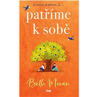 Patříme k sobě - Beth Moran