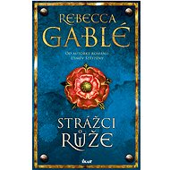 Guardians of the Rose - Rebecca Gablé