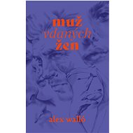 Muž vdaných žen - Alex Walló