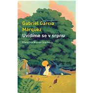 Uvidíme se v srpnu - Gabriel Garcia Marquez