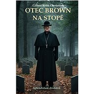 Otec Brown na stopě - Gilbert Keith Chesterton
