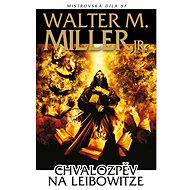 Chvalozpěv na Leibowitze - Walter M. Miller