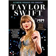 Taylor Swift: The Ultimate Fan Guide - Future Publishing