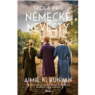 Škola pro německé nevěsty - Aimie K. Runyan