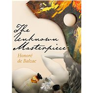 The Unknown Masterpiece - Honoré de Balzac