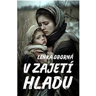 In the grip of hunger - Lenka Oborná