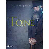 Toine - Guy de Maupassant