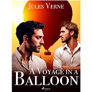 A Voyage in a Balloon - Jules Verne
