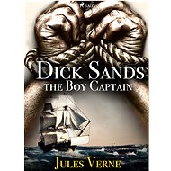 Dick Sands, the Boy Captain - Jules Verne