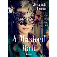 A Masked Ball - Alexandre Dumas